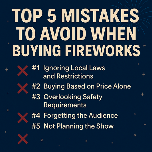 Top 5 Mistakes to Avoid When Buying Fireworks