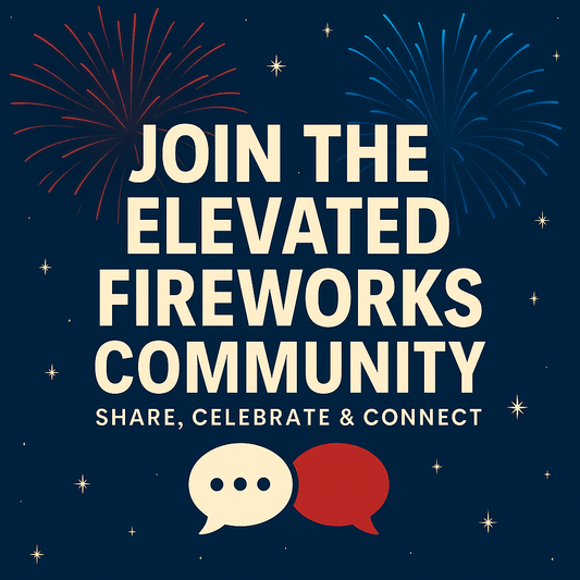 Join the Elevated Fireworks Community: Share, Celebrate & Connect