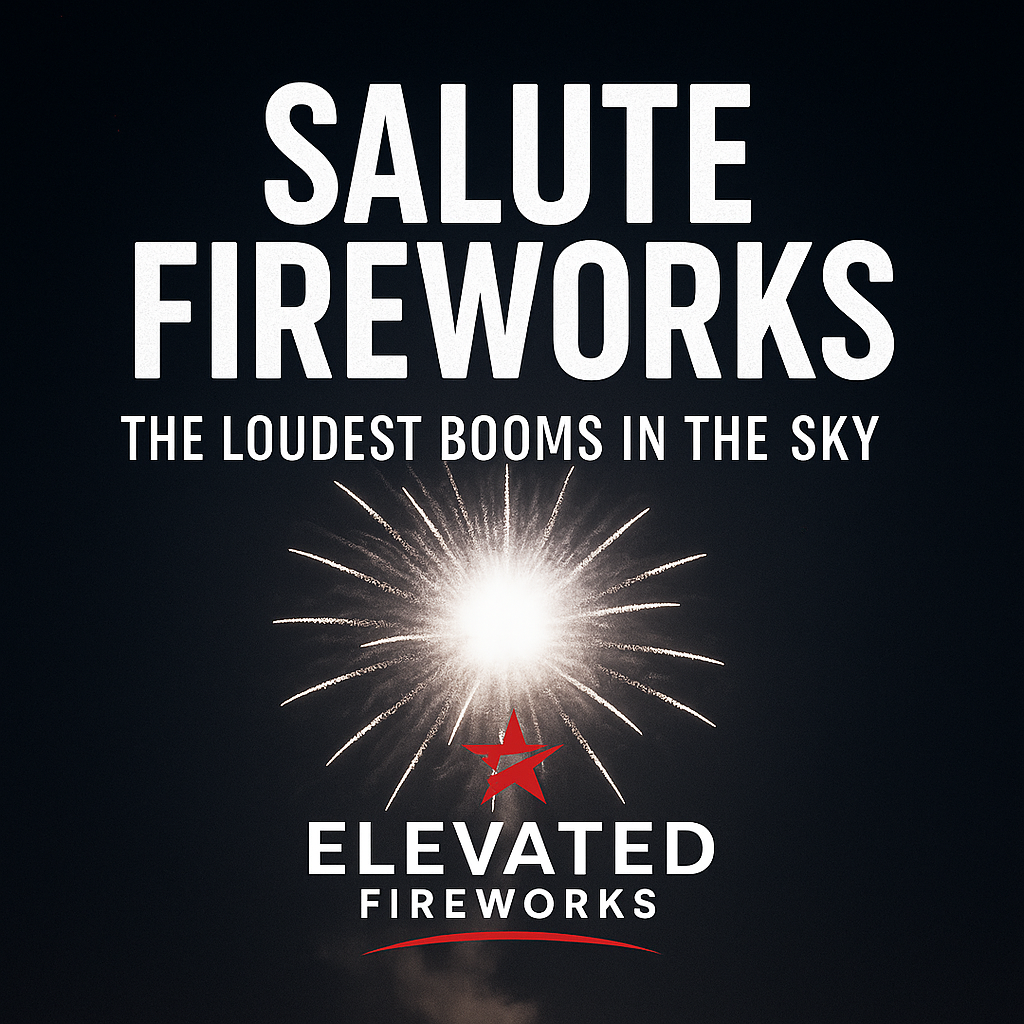 Salute Fireworks: The Loudest Booms in the Sky | Elevated Fireworks