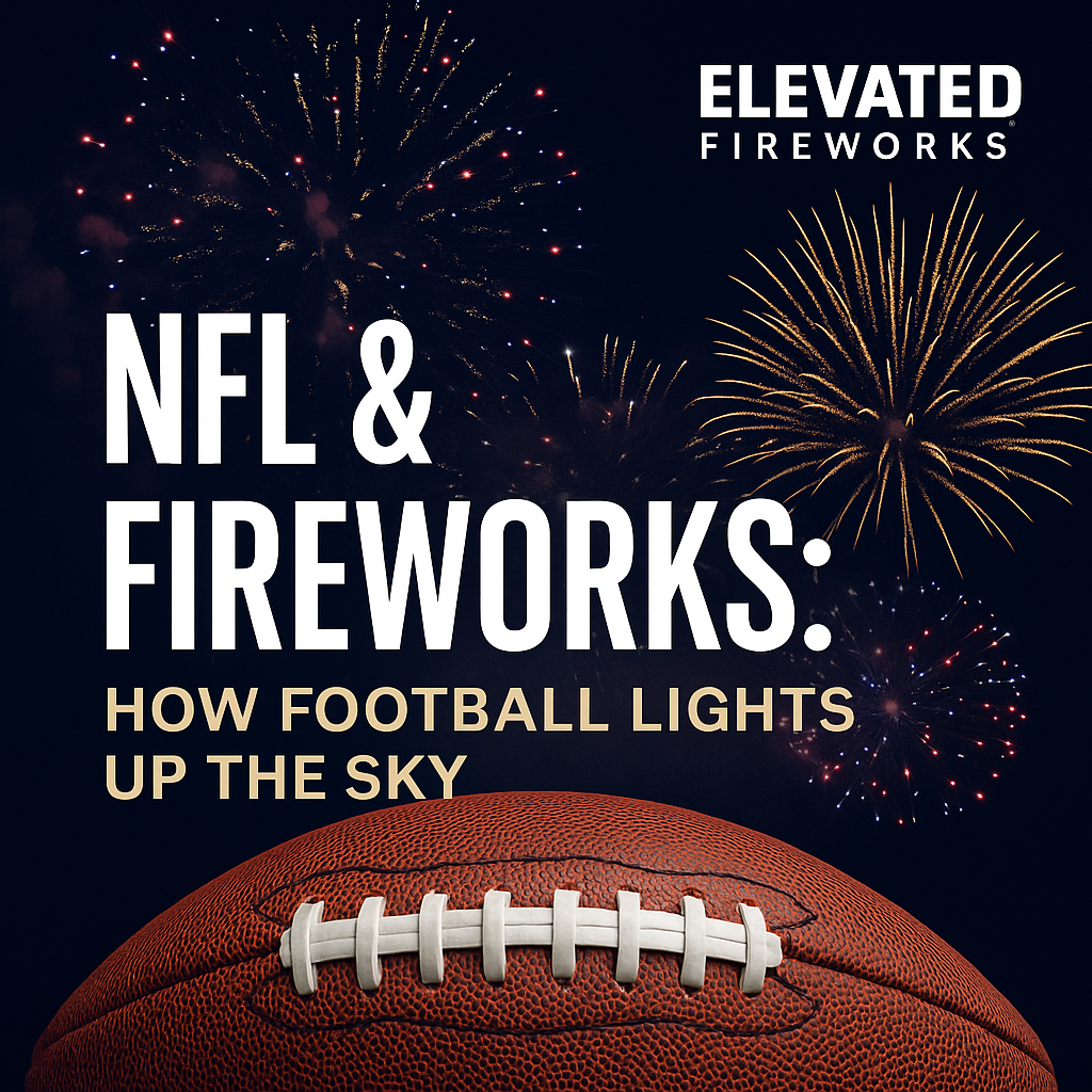 NFL & Fireworks: How Football Lights Up the Sky