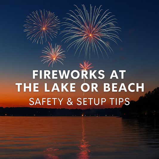 Fireworks at the Lake or Beach: Safety & Setup Tips